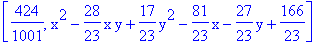 [424/1001, x^2-28/23*x*y+17/23*y^2-81/23*x-27/23*y+166/23]
